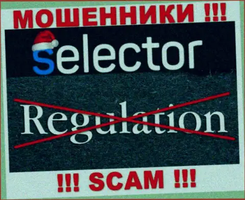 Знайте, контора Selector Gg не имеет регулятора - это ЛОХОТРОНЩИКИ !