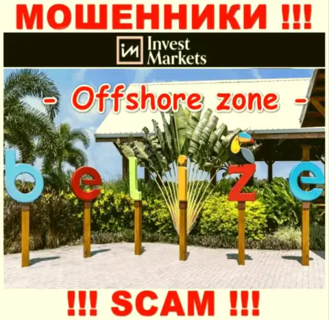 InvestMarkets имеют офшорную регистрацию: Belize - будьте крайне осторожны, обманщики