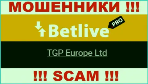 ТГП Европа Лтд - это владельцы неправомерно действующей конторы BetLive