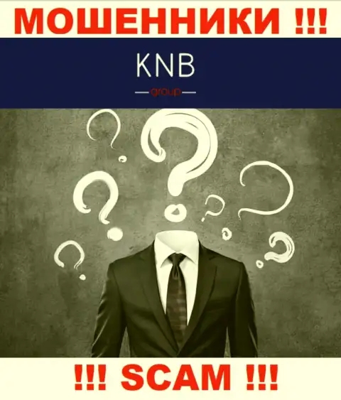 Нет ни малейшей возможности разузнать, кто конкретно является прямыми руководителями организации KNB Group - это явно ворюги
